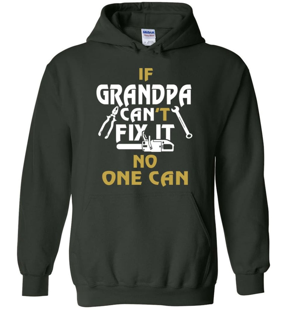 If Grandpa Can’t Fix It No One Can Gift For Dad Father Grandpa Hoodie - Forest Green / S