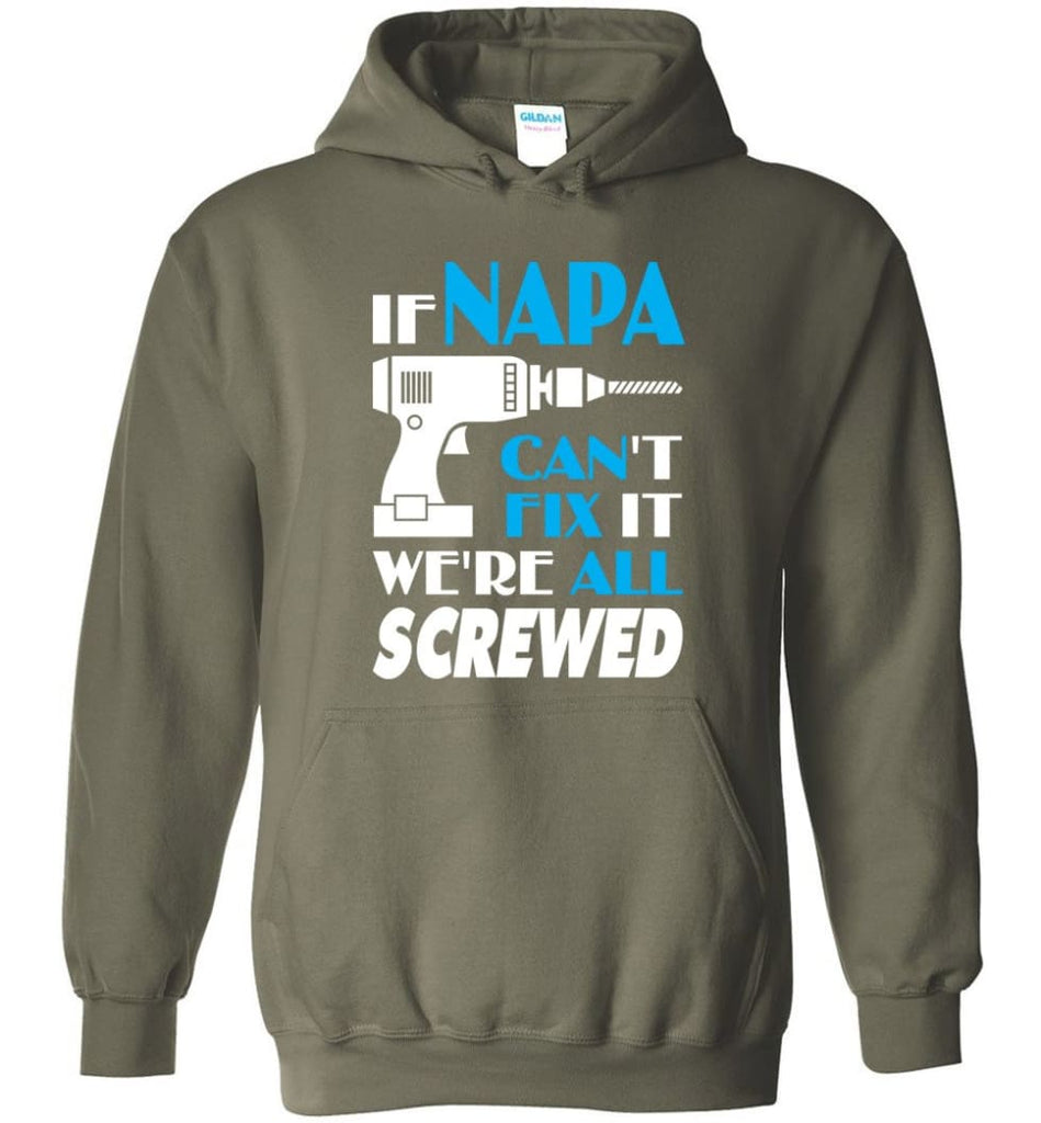 If Napa Can Fix All Gift For Napa Hoodie - Military Green / M