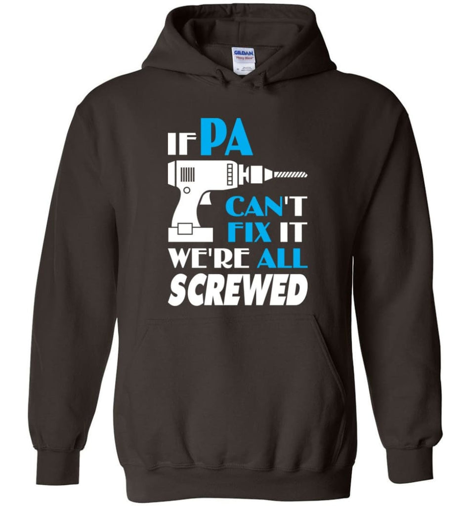 If Pa Can Fix All Gift For Pa - Hoodie - Dark Chocolate / M