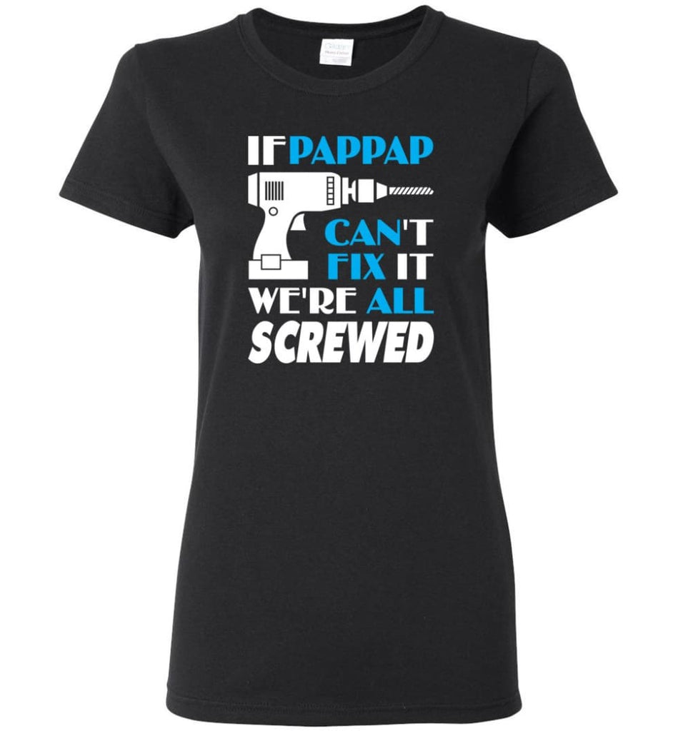 If Pappap Can Fix All Gift For Pappap Women Tee - Black / M