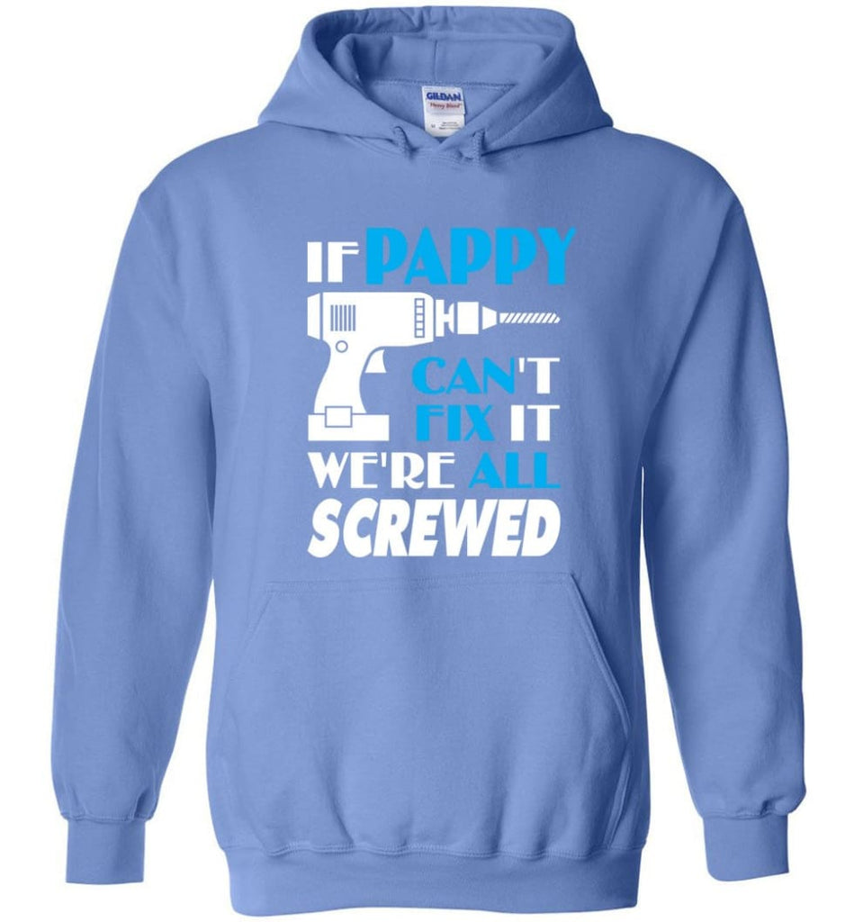 If Pappy Can Fix All Gift For Pappy - Hoodie - Carolina Blue / M
