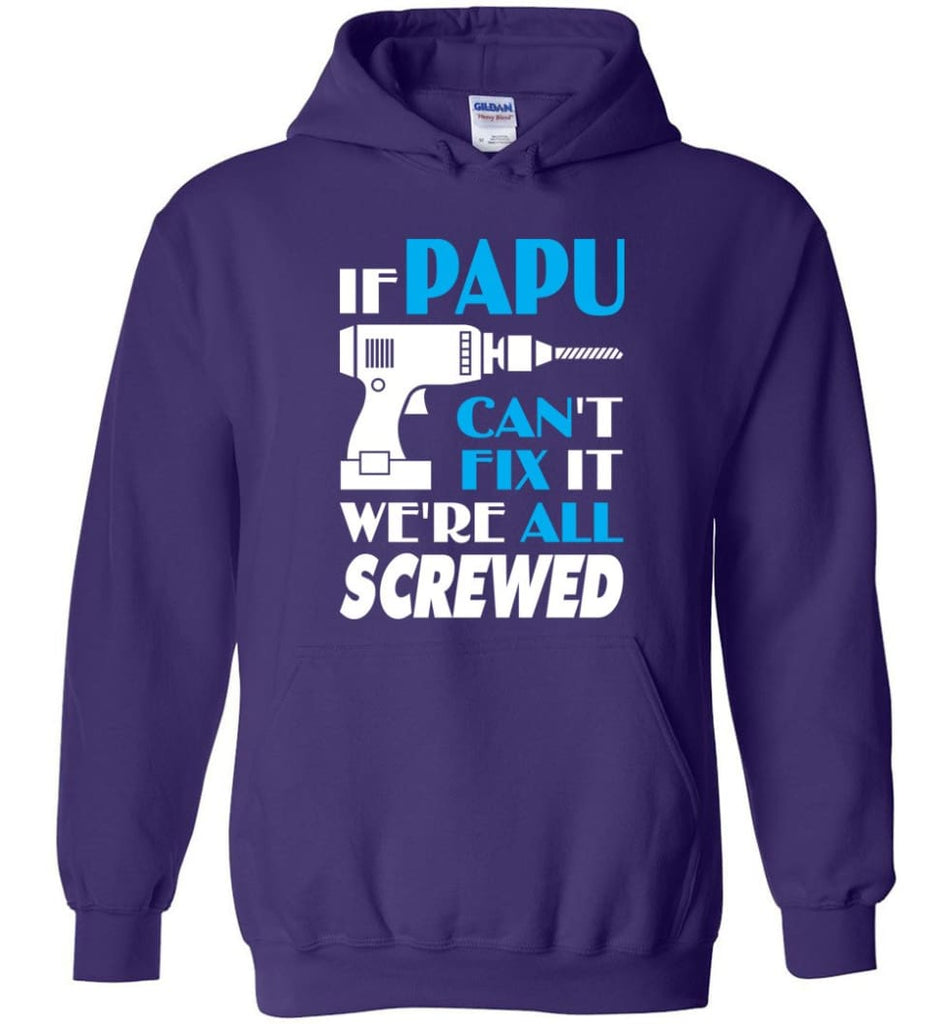 If Papu Can Fix All Gift For Papu - Hoodie - Purple / M
