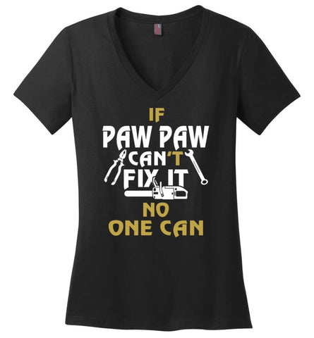 If Paw Paw Can’t Fix It No One Can Gift For Dad Father Grandpa Ladies V-Neck - Black / M