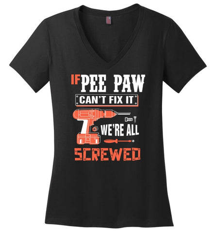 If PEE PAW Can’t Fix It We’re All Screwed Grandfather Christmas Present Ladies V-Neck - Black / M