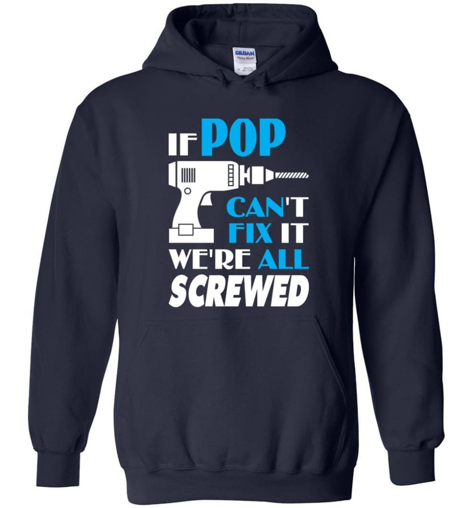 If Pop Can Fix All Gift For Pop Hoodie - Navy / M