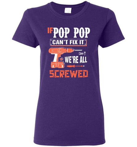 If POP POP Can’t Fix It We’re All Screwed Grandfather Christmas Present Women Tee - Purple / M