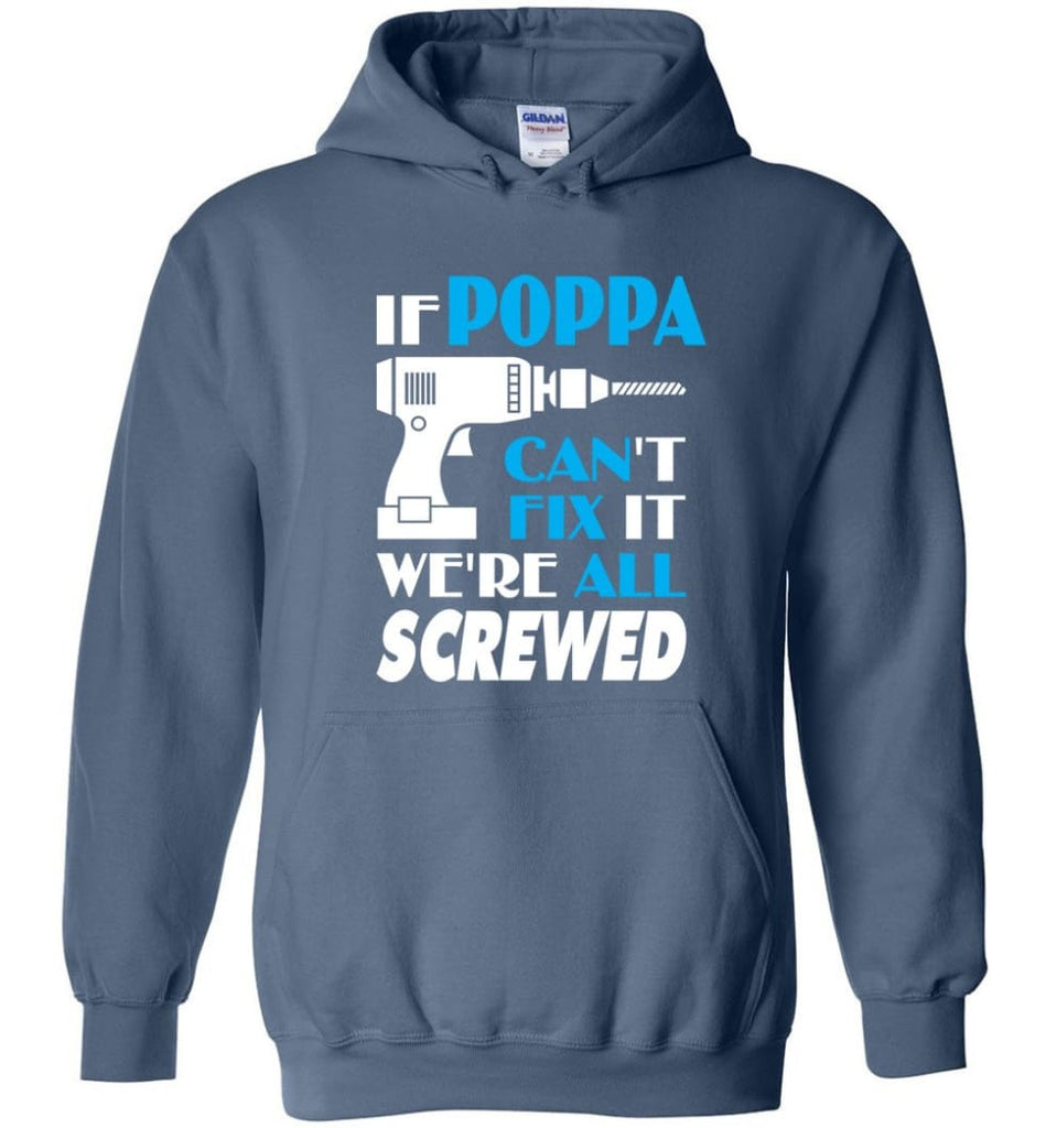 If Popa Can Fix All Gift For Poppa - Hoodie - Indigo Blue / M