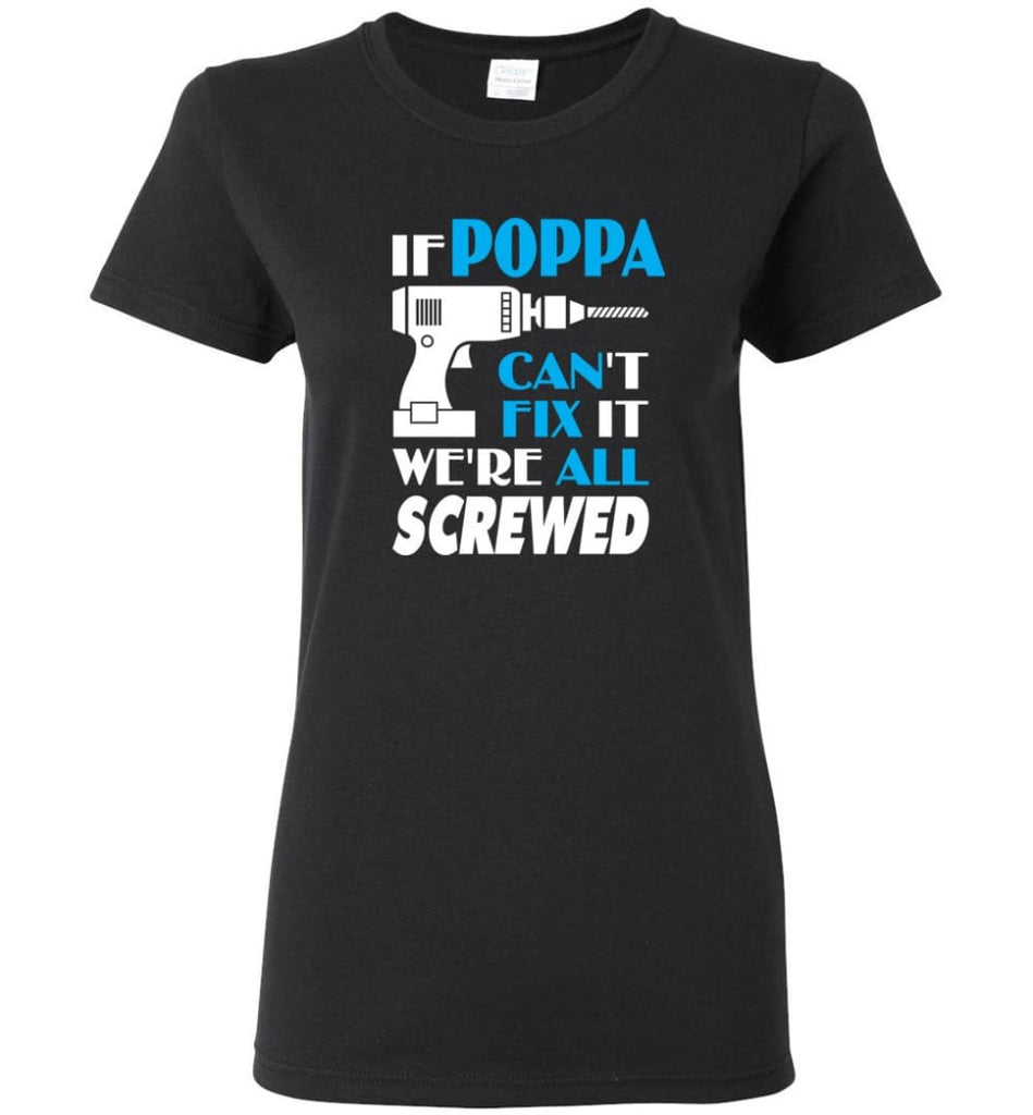 If Popa Can Fix All Gift For Poppa Women Tee - Black / M