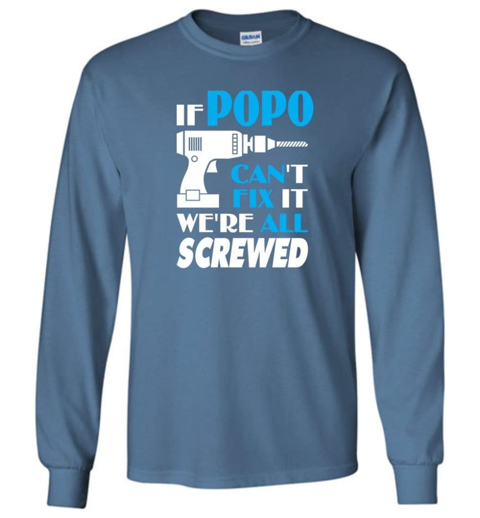 If Popo Can Fix All Gift For Popo - Long Sleeve T-Shirt - Indigo Blue / M