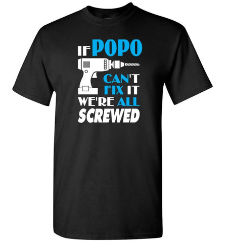 If Popo Can Fix All Gift For Popo - Short Sleeve T-Shirt - Black / S
