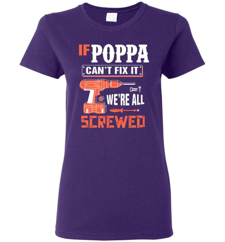 If POPPA Can’t Fix It We’re All Screwed Grandfather Christmas Present Women Tee - Purple / M