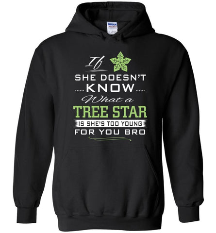 If She Doesn’t Know What A Tree Star - Hoodie - Black / M