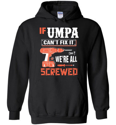 If UMPA Can’t Fix It We’re All Screwed Grandfather Christmas Present Hoodie - Black / M