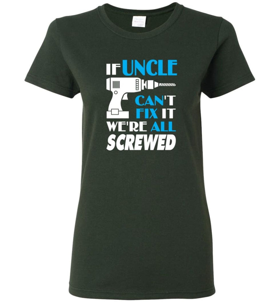 If Uncle Can Fix All Gift For Uncle Women Tee - Forest Green / M