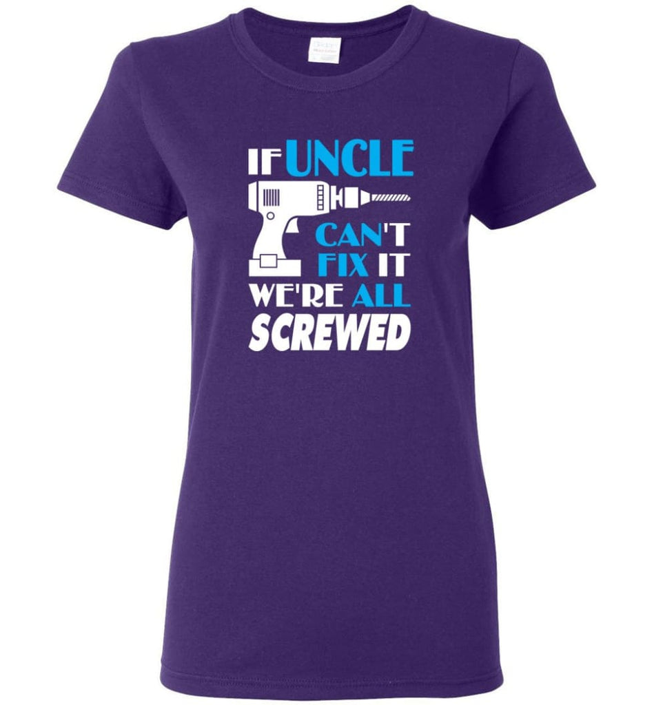 If Uncle Can Fix All Gift For Uncle Women Tee - Purple / M