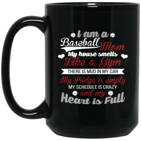 Im A Baseball Mom And My Heart Is Full 15 oz Black Mug - Black / One Size - Drinkware