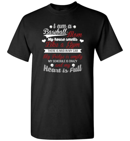 Im A Baseball Mom And My Heart Is Full - Short Sleeve T-Shirt - Black / S