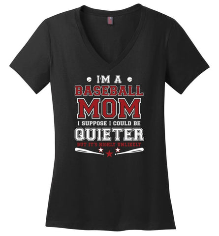 Im A Baseball Mom I Suppose I Could Be Quieter Ladies V-Neck - Black / M - womens apparel