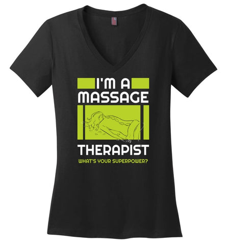I’M A Massage Therapist What’S Your Superpower Ladies V-Neck - Black / M