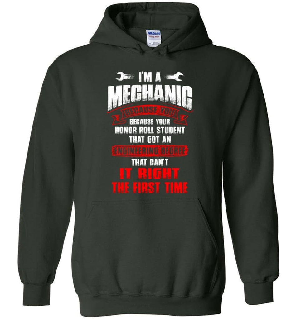 I’m A Mechanic Because Your Honor Roll Mechanic Shirt - Hoodie - Forest Green / M
