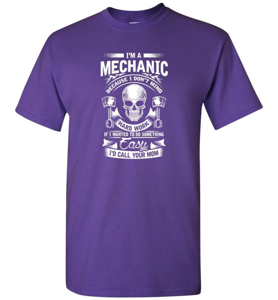 I’m A Mechanic I’d Call Your Mom Shirt - Short Sleeve T-Shirt - Purple / S