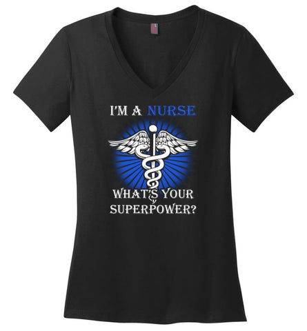 Im A Nurse Whats Your Superpower Best Gift For Nurses Ladies V Neck - Black / M - womens apparel