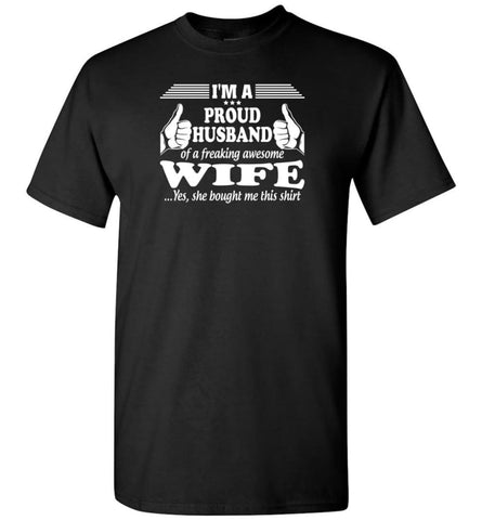 I’m A Proud Husband Of A Freaking Awesome Wife - Short Sleeve T-Shirt - Black / S