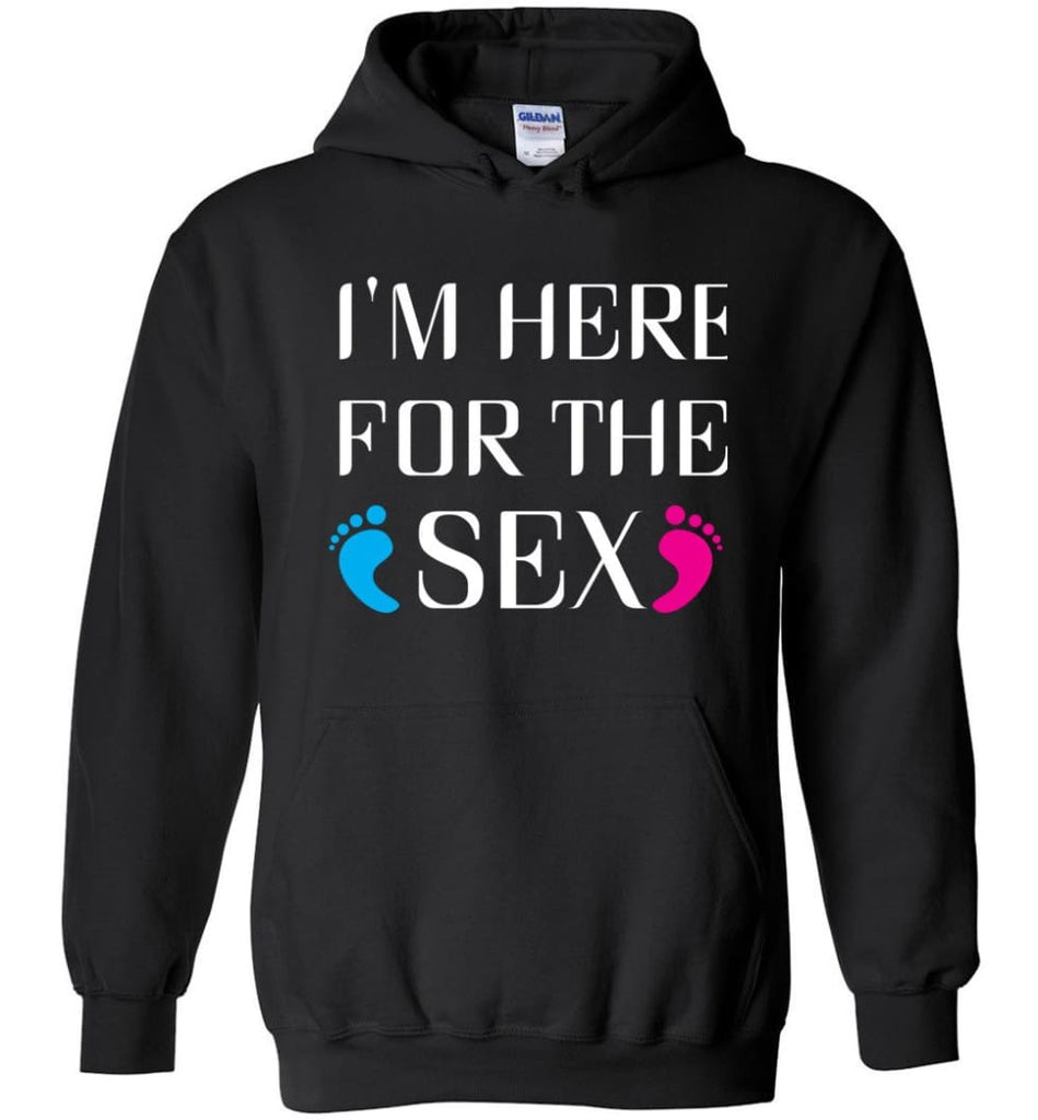 I’m Here For The Sex Hoodie - Black / M