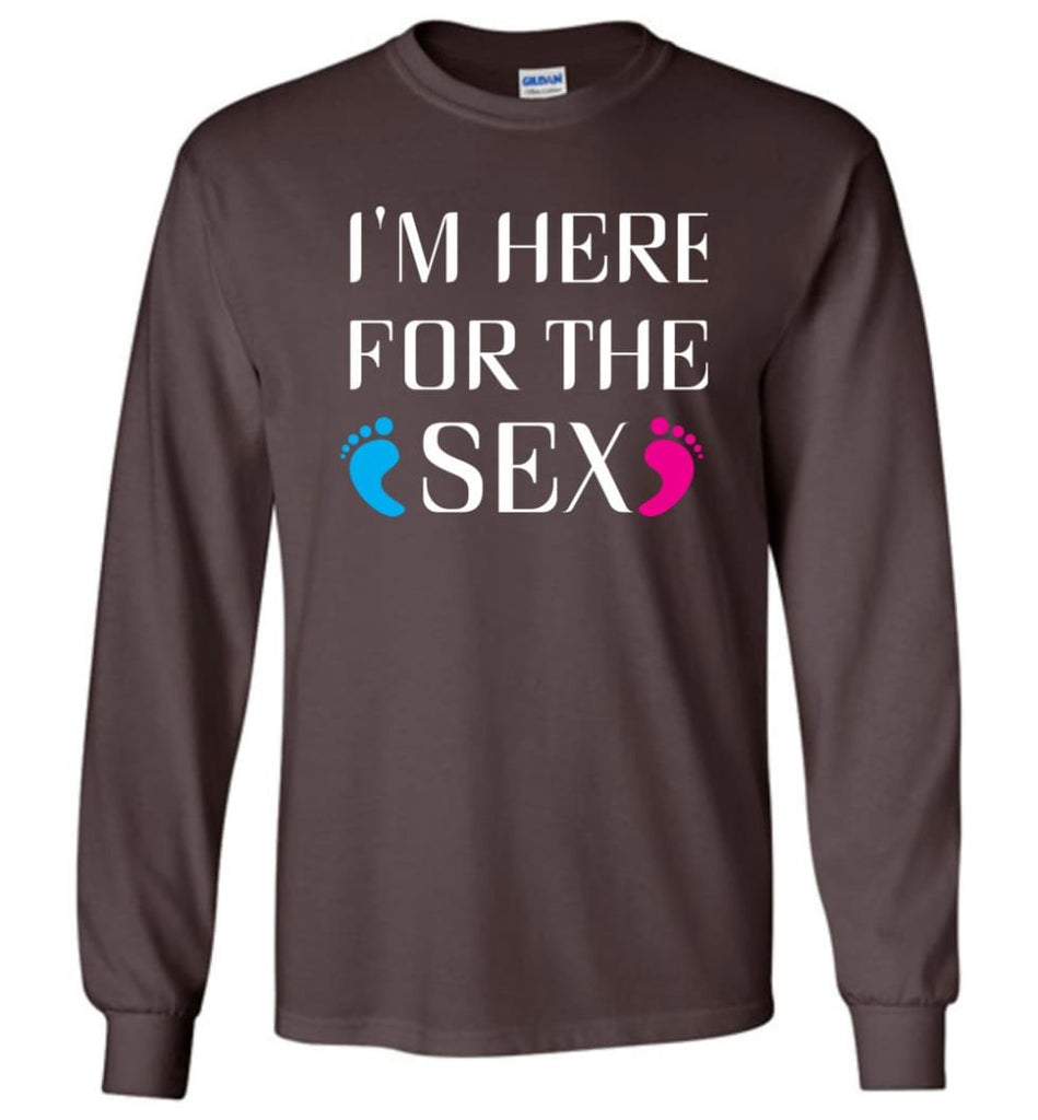 I’m Here For The Sex Long Sleeve T-Shirt - Dark Chocolate / M