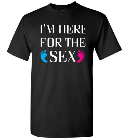 I’m Here For The Sex T-Shirt - Black / S