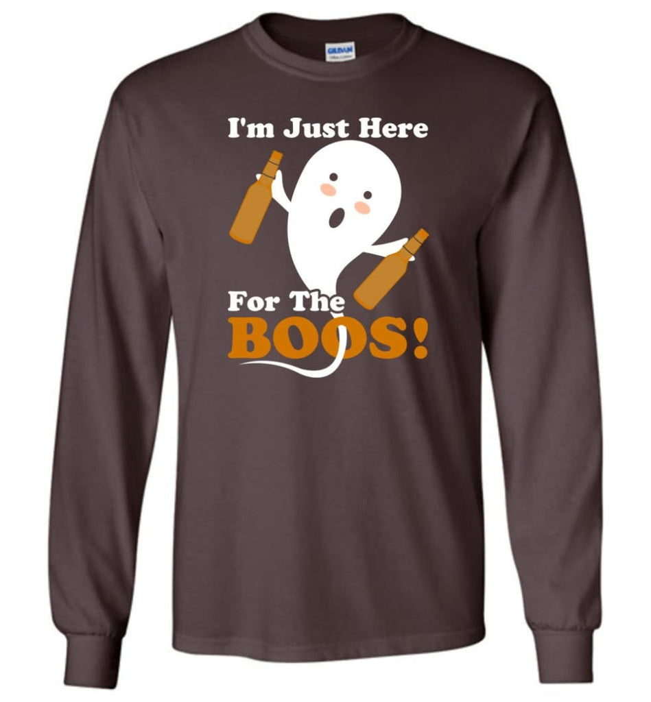 I’m Just Here For The Boos Shirt Funny Halloween Ghost drink beer Long Sleeve T-Shirt - Dark Chocolate / M