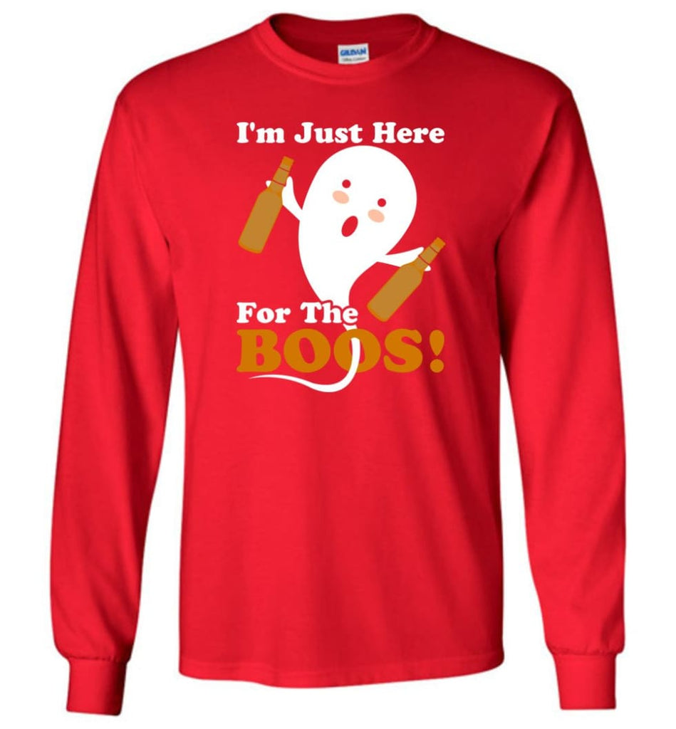 I’m Just Here For The Boos Shirt Funny Halloween Ghost drink beer Long Sleeve T-Shirt - Red / M