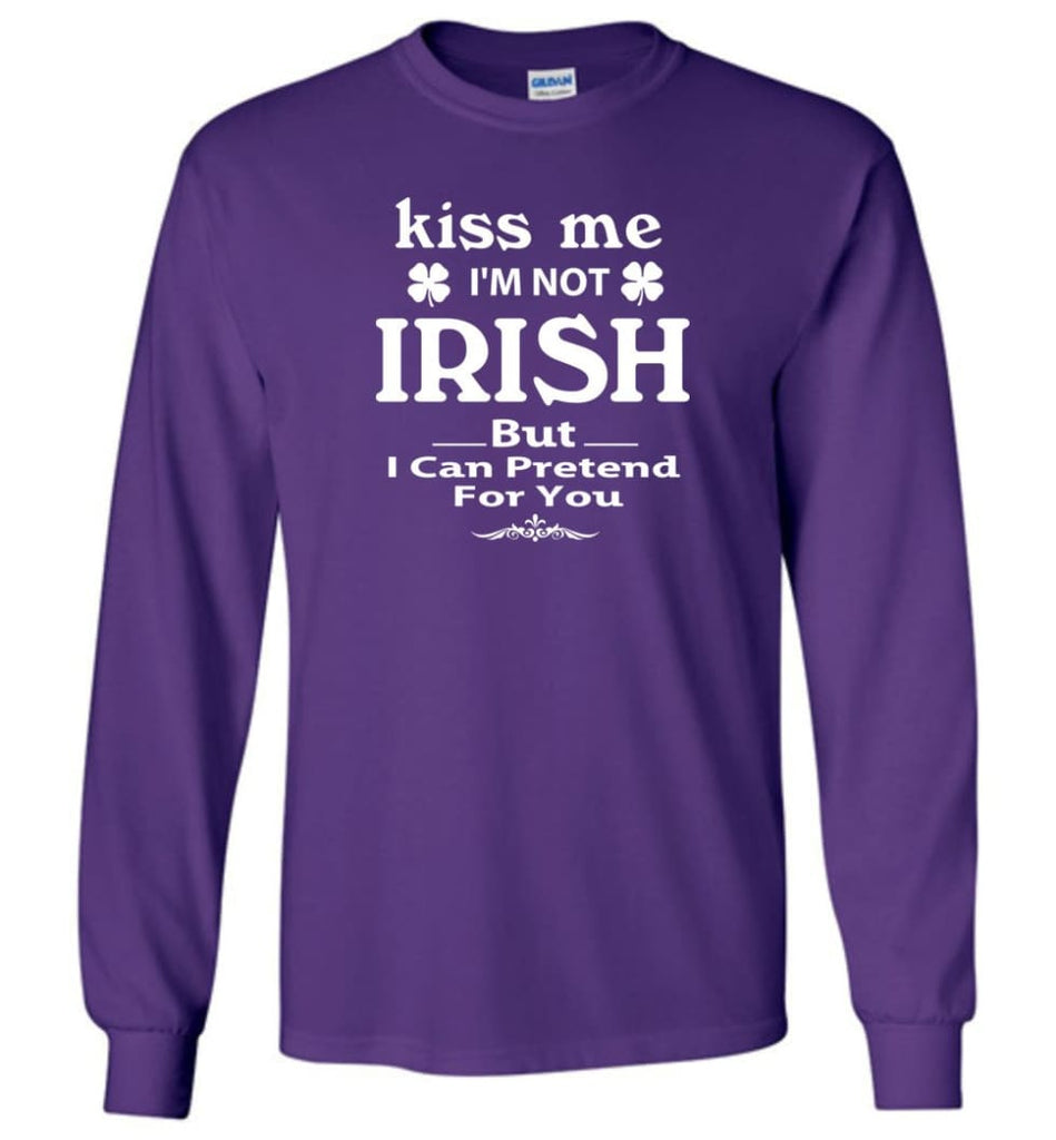 i’m not irish but i can pretend for you Long Sleeve T-Shirt - Purple / M