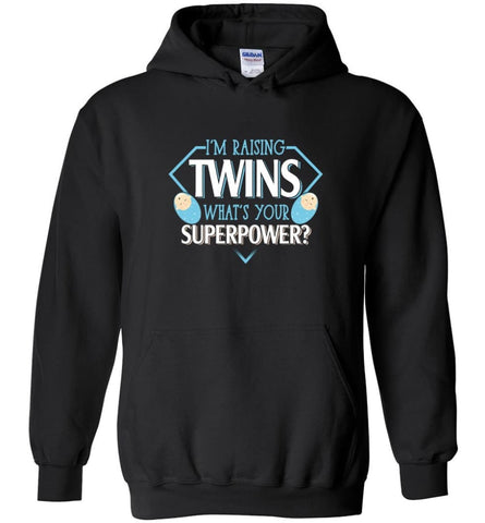 I’m Raising Twins What Is Your Superpower Proud Twins Mom Dad - Hoodie - Black / M