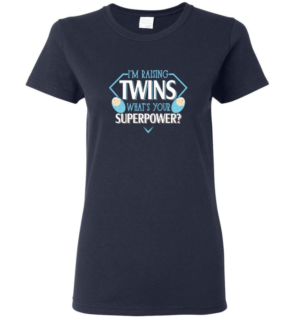 I'm Raising Twins What Is Your Superpower Proud Twins Mom Dad - Women  T-shirt 