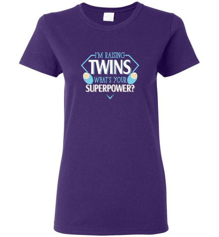 I’m Raising Twins What Is Your Superpower Proud Twins Mom Dad - Women T-shirt - Purple / M