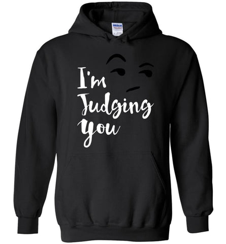 I’m Silently Judging You Shirt Funny Hipster Tumblr I’m Judging You Right Now - Hoodie - Black / M