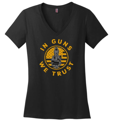 In Guns We Trust 2Nd Amendment Gun Rights Shirt Ladies V-Neck - Black / M