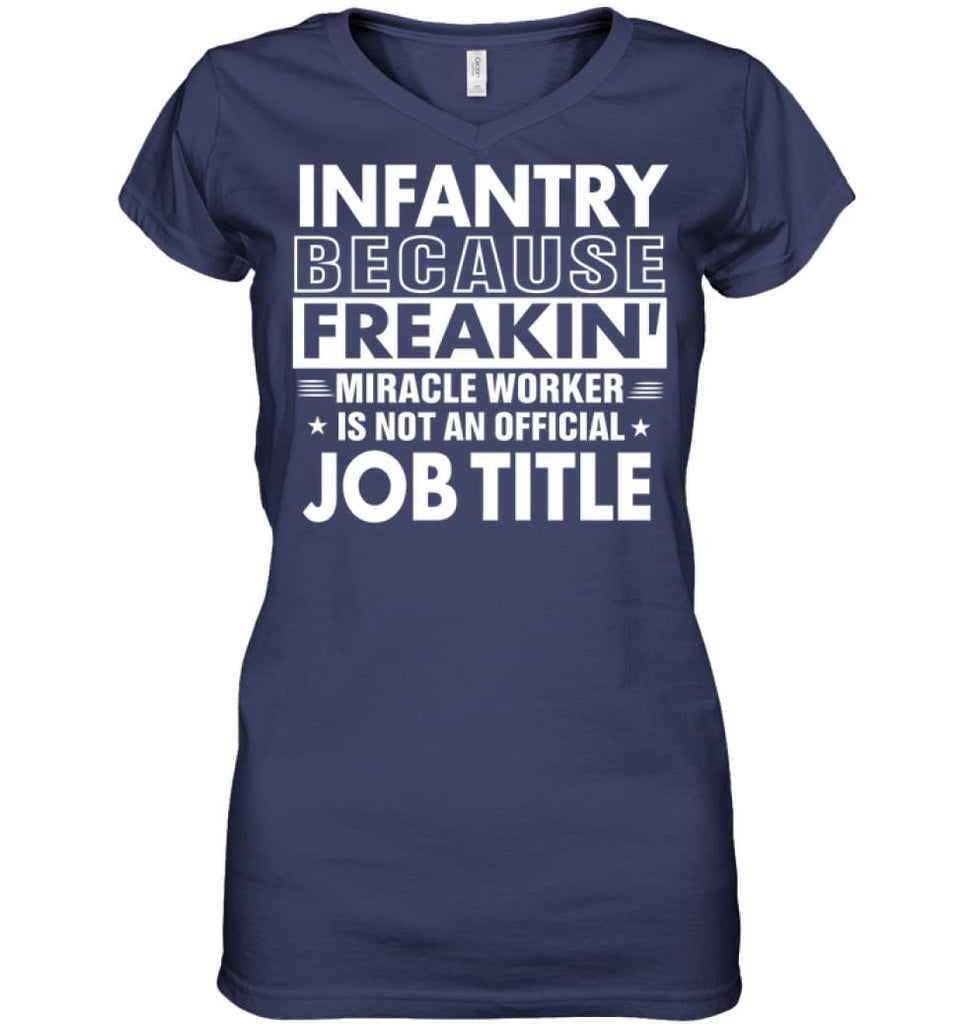 Infantry Because Freakin’ Miracle Worker Job Title Ladies V-Neck - Hanes Women’s Nano-T V-Neck / Navy / S - Apparel
