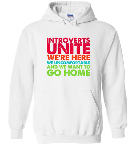 Introverts Unite We’re Here We’re Uncomfortable - Hoodie - White / M - Hoodie
