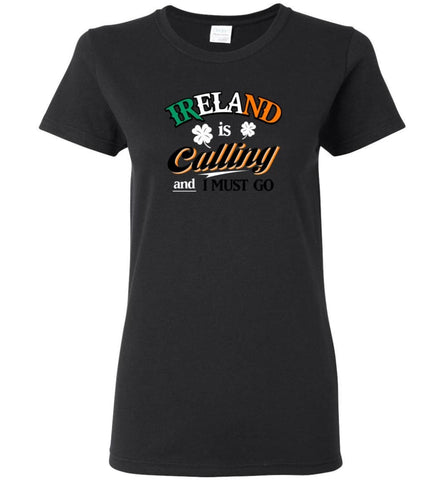 Ireland Is Calling And I Must Go Women Tee - Black / M
