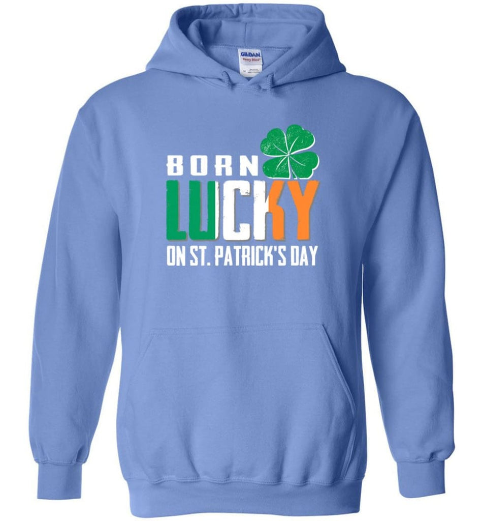 Irish Lover Shirt born in March Lucky St. Patrick Day - Hoodie - Carolina Blue / M