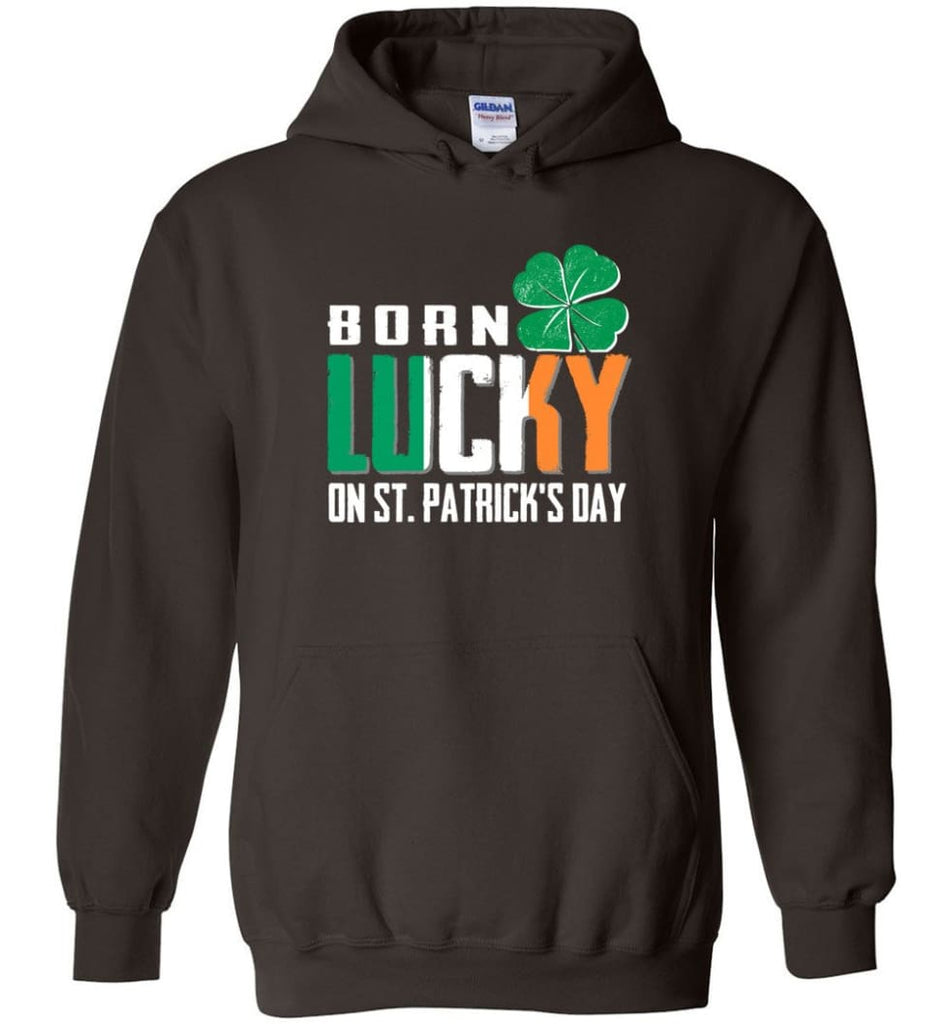 Irish Lover Shirt born in March Lucky St. Patrick Day - Hoodie - Dark Chocolate / M
