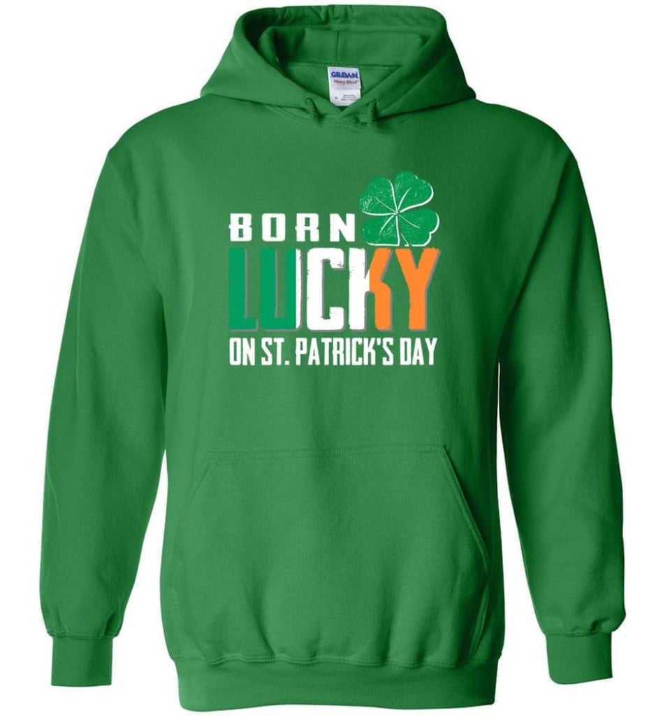 Irish Lover Shirt born in March Lucky St. Patrick Day - Hoodie - Irish Green / M