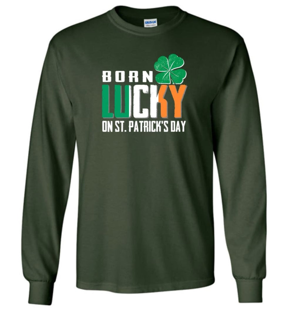 Irish Lover Shirt born in March Lucky St. Patrick Day - Long Sleeve T-Shirt - Forest Green / M