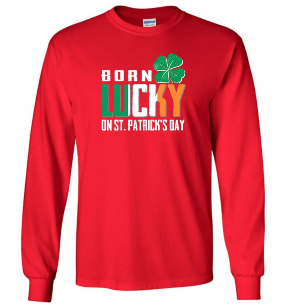 Irish Lover Shirt born in March Lucky St. Patrick Day - Long Sleeve T-Shirt - Red / M
