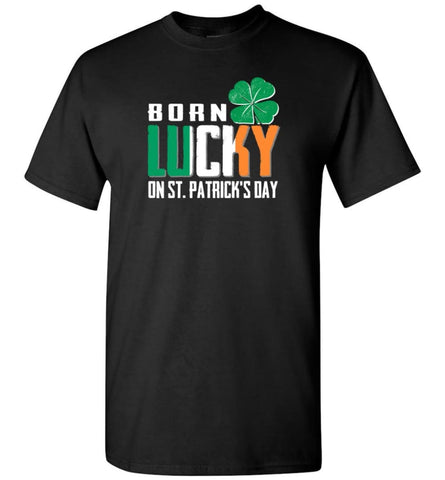 Irish Lover Shirt born in March Lucky St. Patrick Day - Short Sleeve T-Shirt - Black / S