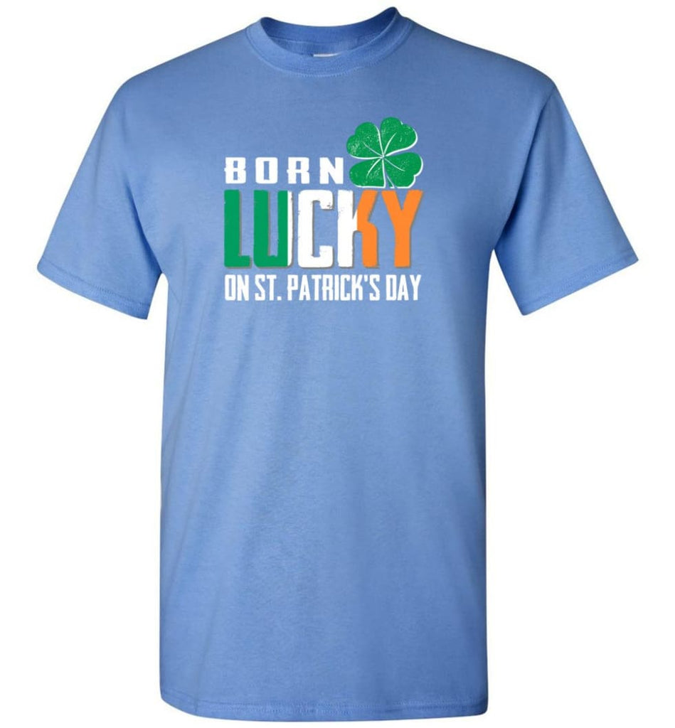 Irish Lover Shirt born in March Lucky St. Patrick Day - Short Sleeve T-Shirt - Carolina Blue / S