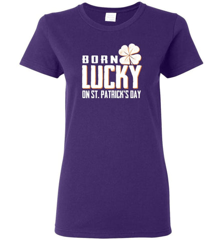 Irish Shirt Irish Born In March Lucky St. Patrick Day Women Tee - Purple / M