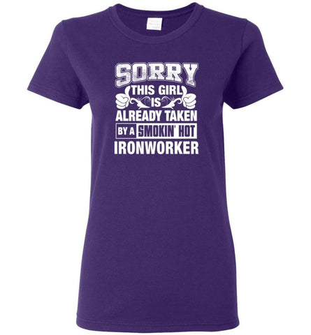 Ironworker Shirt Sorry This Girl Is Already Taken By A Smokin’ Hot Women Tee - Purple / M - 11